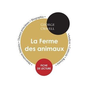 Fiche de lecture La Ferme des animaux de George Orwell (Étude intégrale) -- Geor